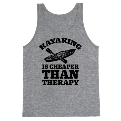 Kayaking is Cheaper Than Therapy Tank Top