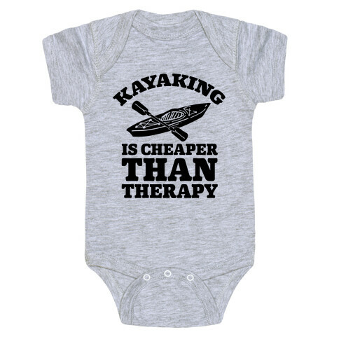 Kayaking is Cheaper Than Therapy Baby One-Piece