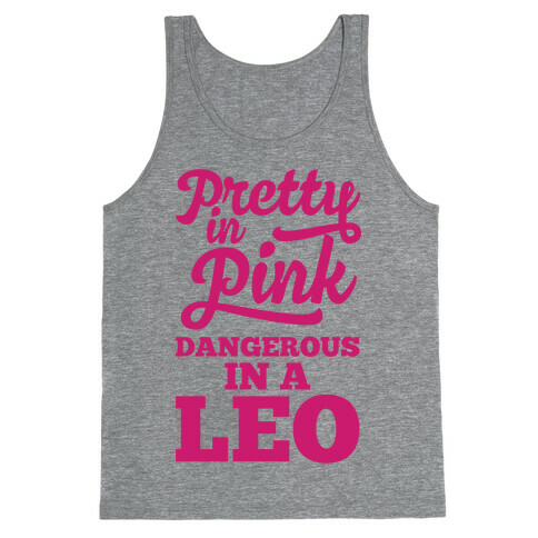 Pretty in Pink, Dangerous in a Leo Tank Top