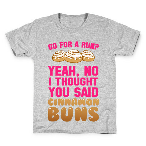 I Thought You Said Cinnamon Buns Kids T-Shirt