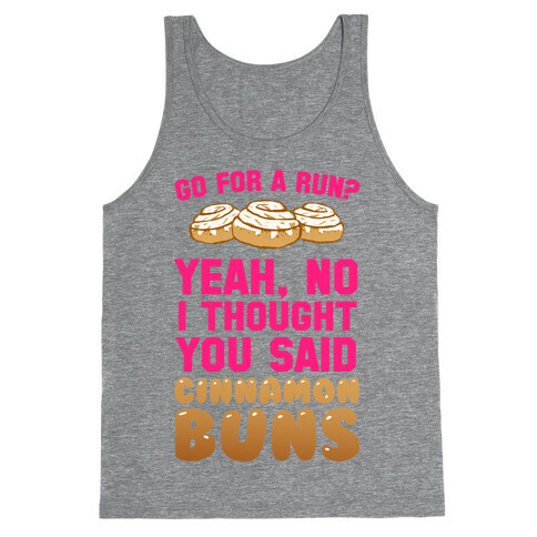 I Thought You Said Cinnamon Buns Tank Top