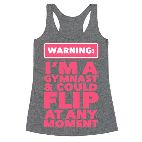 Gymnasts Can Flip at any Moment Racerback Tank Top