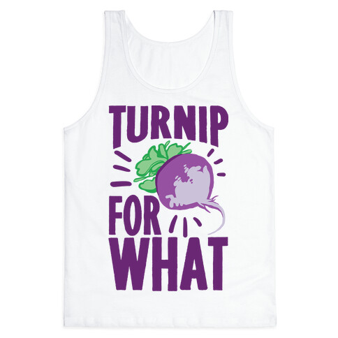 Turnip For What Tank Top