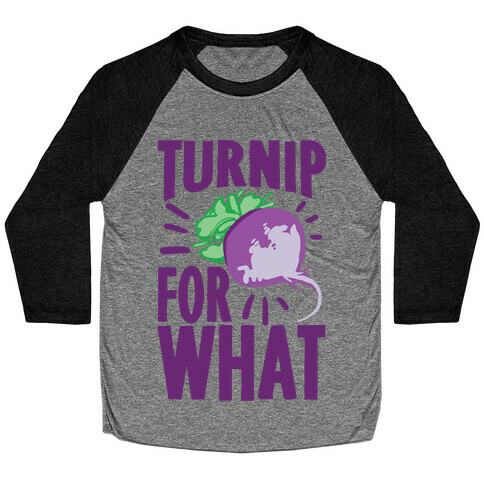 Turnip For What Baseball Tee