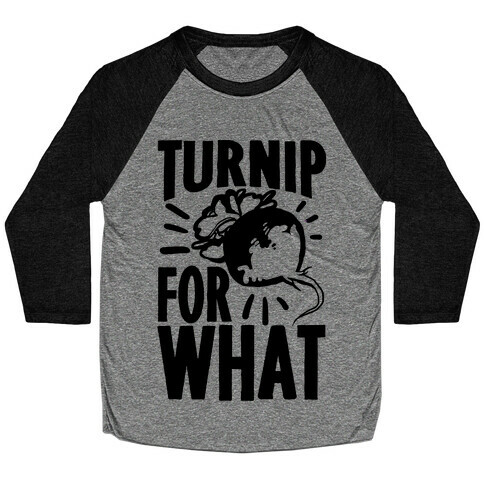 Turnip For What Baseball Tee