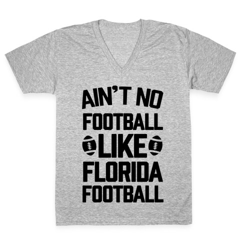 Ain't No Football Like Florida Football V-Neck Tee Shirt