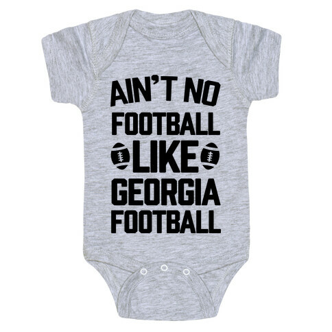 Ain't No Football Like Georgia Football Baby One-Piece