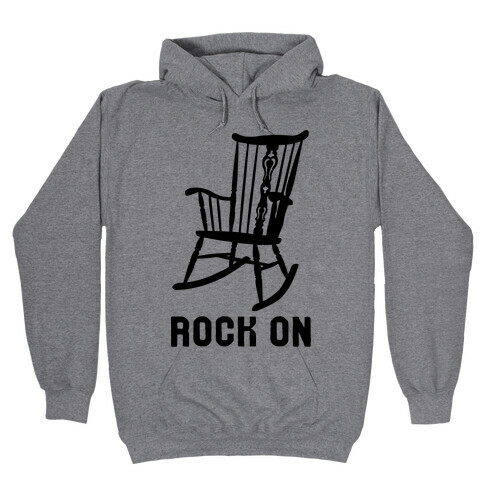 Rock On Rocking Chair Hooded Sweatshirt
