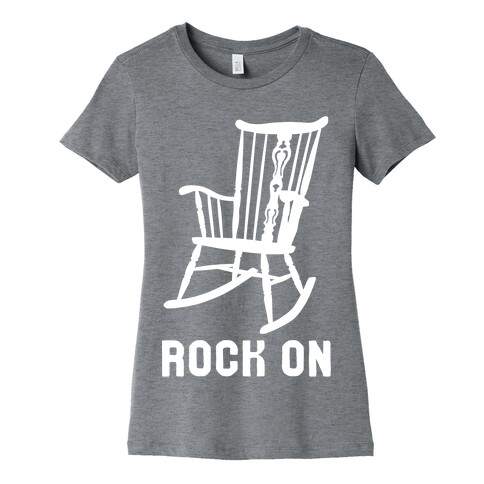 Rock On Rocking Chair Womens T-Shirt