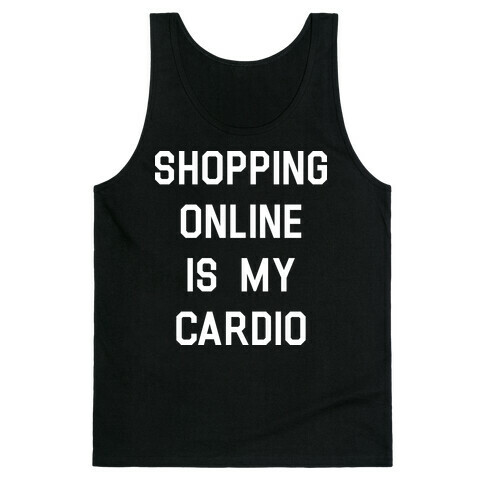 Shopping Online is My Cardio Tank Top