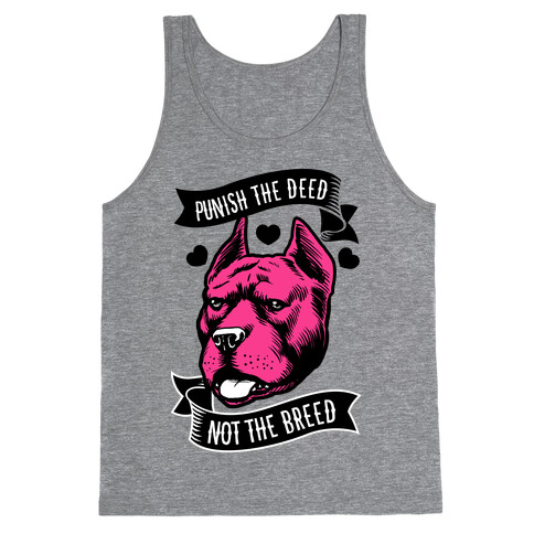 Punish the Deed, Not the Breed Tank Top
