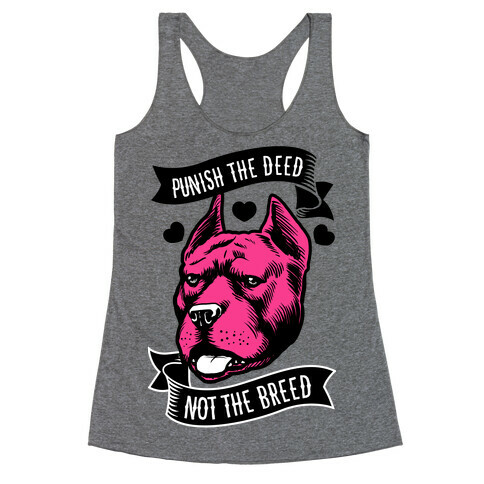 Punish the Deed, Not the Breed Racerback Tank Top