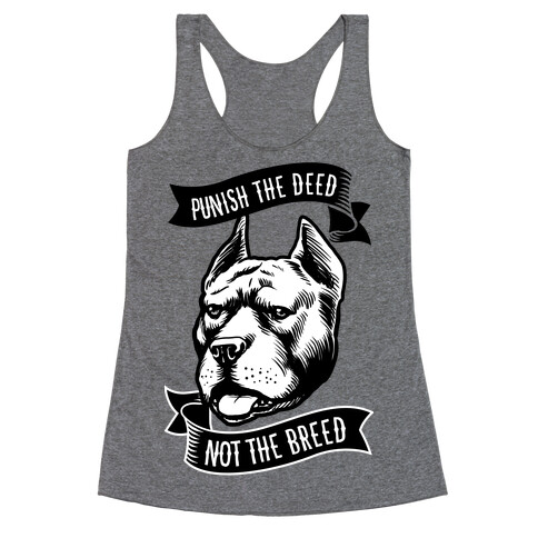 Punish the Deed, Not the Breed Racerback Tank Top