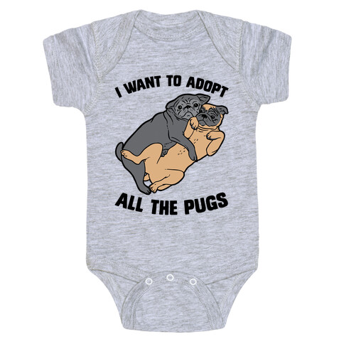 I Want To Adopt All The Pugs Baby One-Piece