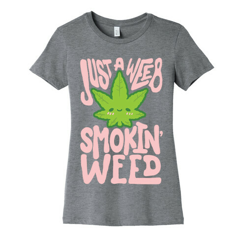 Just A Weeb Smokin' Weed Womens T-Shirt