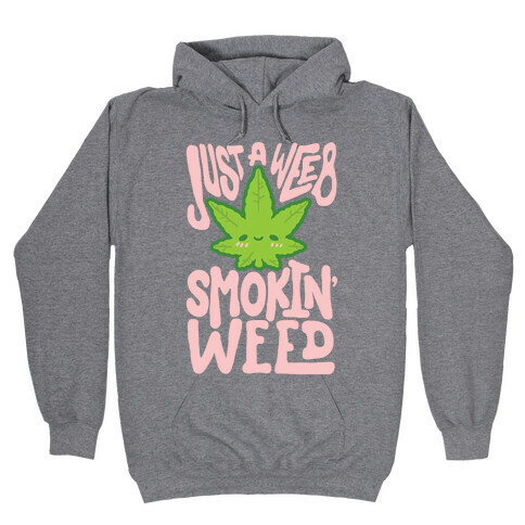 Just A Weeb Smokin' Weed Hooded Sweatshirt