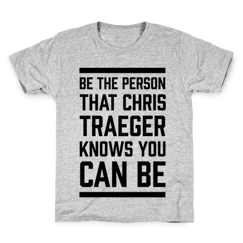 Be The Person That Chris Traeger Knows You Can Be Kids T-Shirt