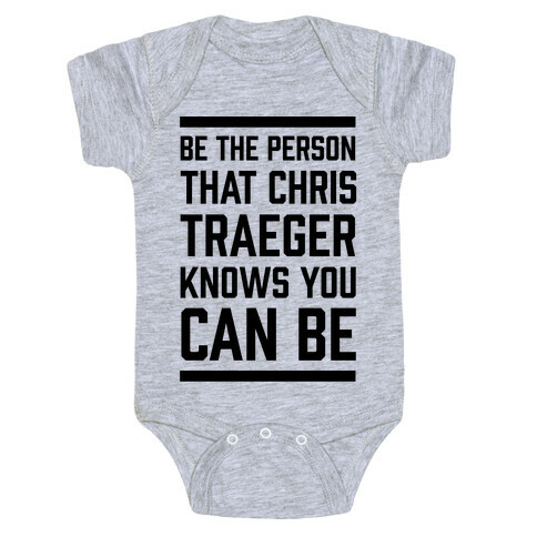 Be The Person That Chris Traeger Knows You Can Be Baby One-Piece