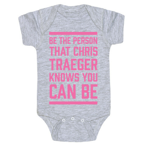 Be The Person That Chris Traeger Knows You Can Be Baby One-Piece