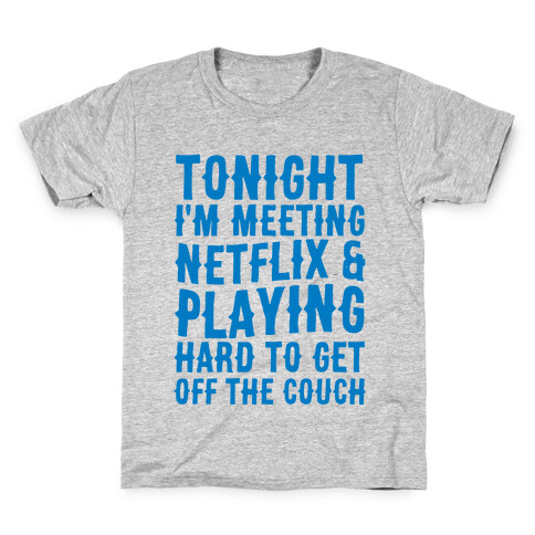 Tonight I'm Meeting Netflix And Playing Hard To Get Off The Couch Kids T-Shirt
