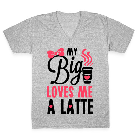 My Big Loves Me A Latte V-Neck Tee Shirt