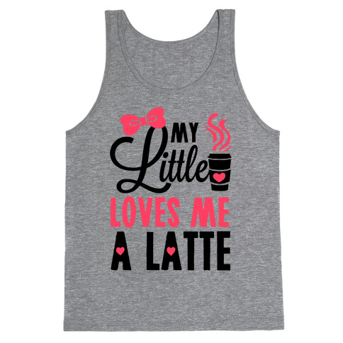 My Little Loves Me A Latte Tank Top