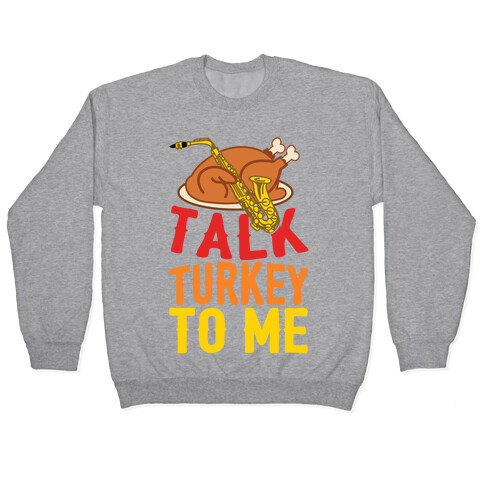 Talk Turkey To Me Pullover