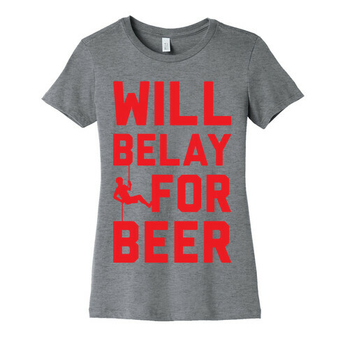 Will Belay For Beer Womens T-Shirt