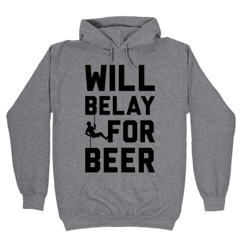 Will Belay For Beer Hooded Sweatshirt