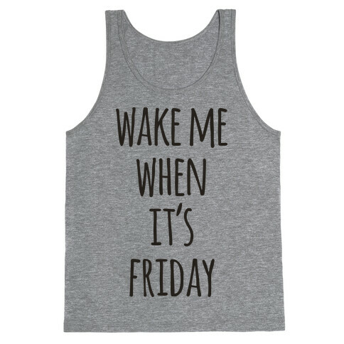 Wake Me When It's Friday Tank Top