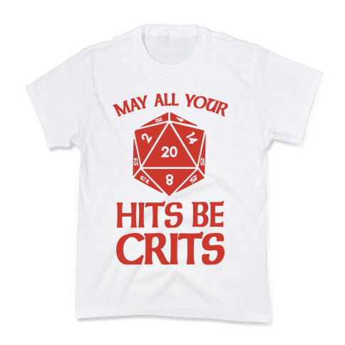 May All Your Hits Be Crits Kids T-Shirt