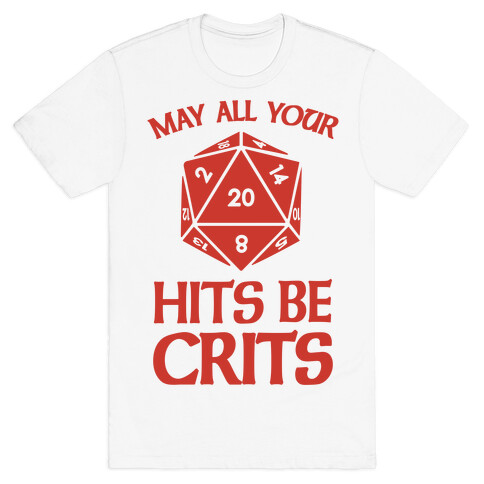 May All Your Hits Be Crits T-Shirt