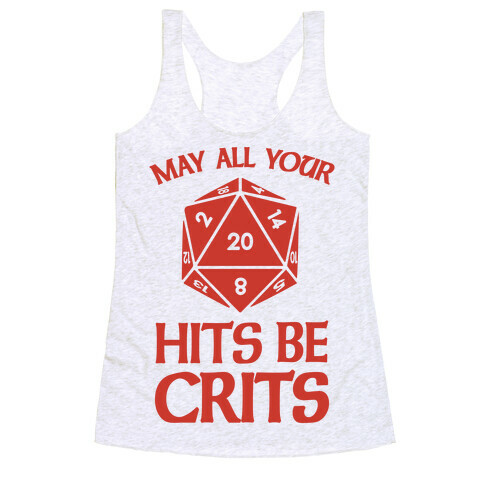 May All Your Hits Be Crits Racerback Tank Top