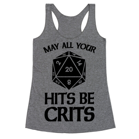 May All Your Hits Be Crits Racerback Tank Top