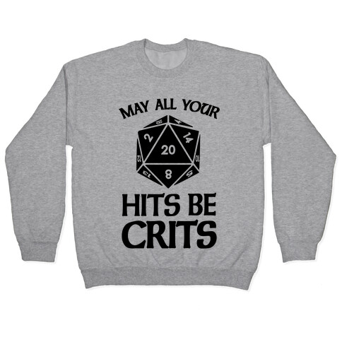 May All Your Hits Be Crits Pullover