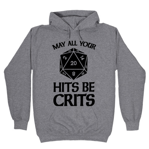 May All Your Hits Be Crits Hooded Sweatshirt