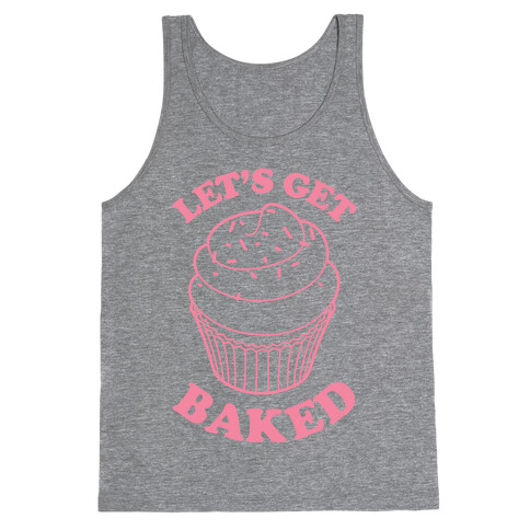 Let's Get Baked Tank Top