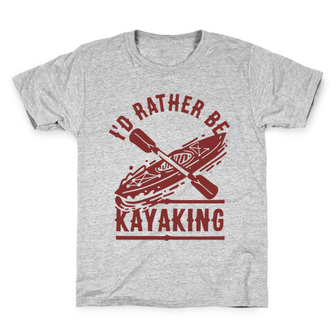 I'd Rather Be Kayaking Kids T-Shirt