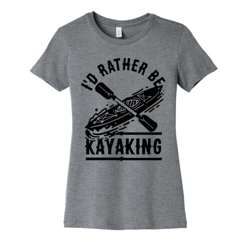 I'd Rather Be Kayaking Womens T-Shirt