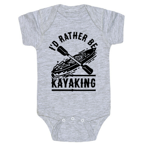 I'd Rather Be Kayaking Baby One-Piece