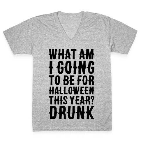 What Am I Going To Be For Halloween This Year? V-Neck Tee Shirt