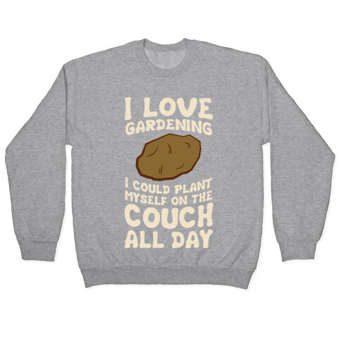 I Love Gardening Pullover