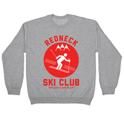 Redneck Ski Club Pullover