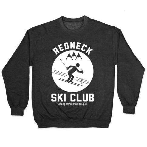 Redneck Ski Club Pullover