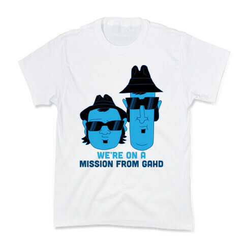 THEY'RE ON A MISSION FROM GOD Kids T-Shirt