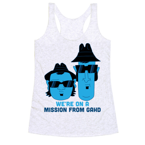 THEY'RE ON A MISSION FROM GOD Racerback Tank Top