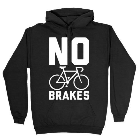 No Brakes Hooded Sweatshirt