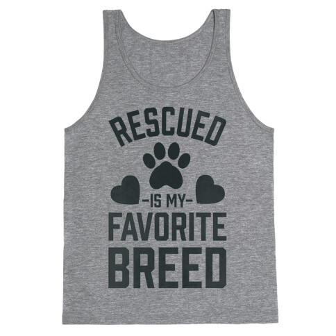 Rescued is My Favorite Breed Tank Top