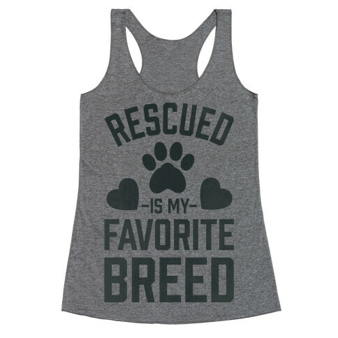 Rescued is My Favorite Breed Racerback Tank Top