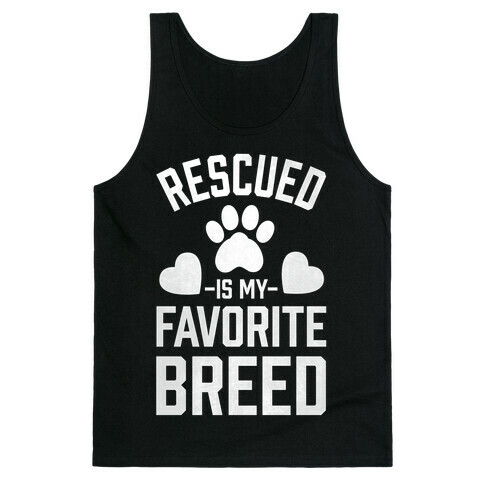 Rescued is My Favorite Breed Tank Top